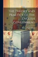 The Theory and Practice of the English Government