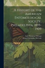 A History of the American Entomological Society, Philadelphia, 1859-1909