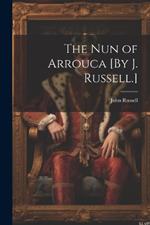 The Nun of Arrouca [By J. Russell.]