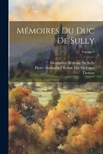 Mémoires Du Duc De Sully; Volume 1