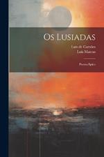 Os Lusiadas: Poema Epico