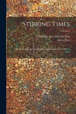 Stirring Times: Or, Records From Jerusalem Consular Chronicles of 1853 to 1856; Volume 2