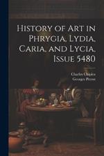 History of Art in Phrygia, Lydia, Caria, and Lycia, Issue 5480