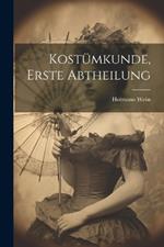 Kostümkunde, Erste Abtheilung