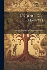 L'ordre Des Primates: Parallèle Anatomique De L'homme Et Des Singes