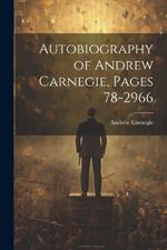 Autobiography of Andrew Carnegie, Pages 78-2966