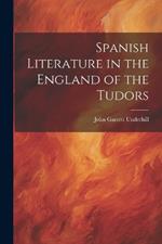 Spanish Literature in the England of the Tudors