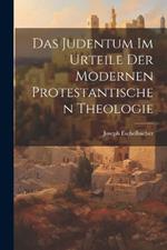 Das Judentum Im Urteile Der Modernen Protestantischen Theologie