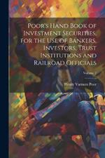 Poor's Hand Book of Investment Securities, for the Use of Bankers, Investors, Trust Institutions and Railroad Officials; Volume 2