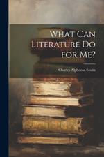 What Can Literature Do for Me?