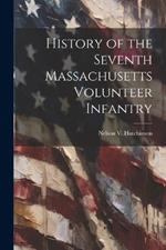 History of the Seventh Massachusetts Volunteer Infantry