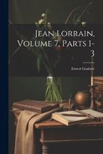 Jean Lorrain, Volume 7, parts 1-3