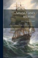 Afloat and Ashore; Or, the Adventures of Miles Wallingford, Volumes 1-2