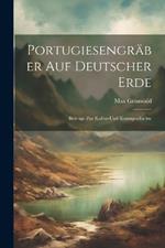 Portugiesengräber Auf Deutscher Erde: Beiträge Zur Kultur-Und Kunstgeschichte