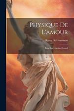 Physique De L'amour: Essai Sur L'instinct Sexuel