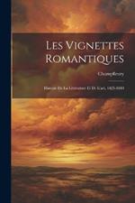 Les Vignettes Romantiques: Histoire De La Littérature Et De L'art, 1825-1840