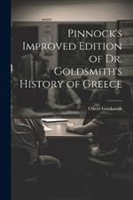 Pinnock's Improved Edition of Dr. Goldsmith's History of Greece