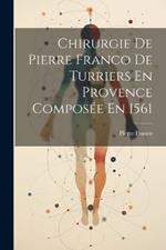 Chirurgie De Pierre Franco De Turriers En Provence Composée En 1561