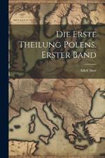 Die erste Theilung Polens. Erster Band