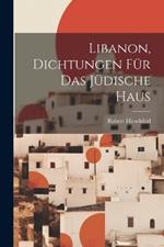 Libanon, Dichtungen Für Das Jüdische Haus