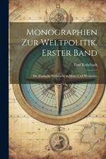 Monographien zur Weltpolitik. Erster Band: Die Russische Weltmacht in Mittel-Und Westasien.