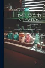 Pain and Its Indications: An Analytical Outline of Diagnosis and Treatment