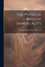 The Physical Basis of Immortality