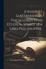 Johannes Saresberiensis nach Leben und Studien, Schriften und Philosophie.