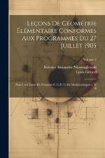 Leçons De Géométrie Élémentaire Conformes Aux Programmes Du 27 Juillet 1905: Pour Les Classes De Première C Et D Et De Mathématiques a Et B; Volume 2