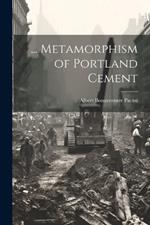 ... Metamorphism of Portland Cement