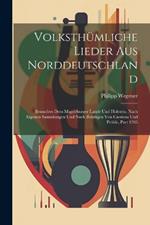 Volksthümliche Lieder Aus Norddeutschland: Besonders Dem Magdeburger Lande Und Holstein, Nach Eigenen Sammlungen Und Nach Beiträgen Von Carstens Und Pröhle, Part 1205