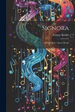 Signora: A Child of the Opera House