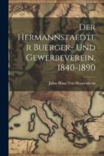 Der hermannstaedter Buerger- und Gewerbeverein, 1840-1890