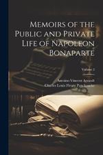 Memoirs of the Public and Private Life of Napoleon Bonaparte; Volume 2