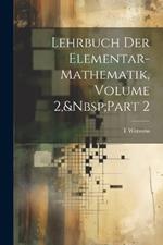 Lehrbuch Der Elementar-Mathematik, Volume 2, Part 2