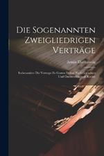 Die Sogenannten Zweigliedrigen Verträge: Insbesondere Die Verträge Zu Gusten Dritter Nach Gemeinen Und Österreichischem Rechte