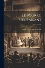 Le Bourru Bienfaisant: Comédie En Trois Actes Et En Prose