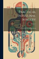 Practical Intestinal Surgery; Volume 1