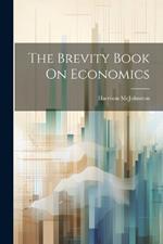 The Brevity Book On Economics