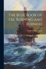 The Blue Book of Oil Burning and Burners