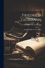 Friedrich Taubmann: Ein Kulturbild. Zweiter Auflage