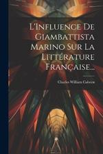 L'Influence De Giambattista Marino Sur La Littérature Française...