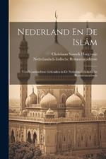 Nederland En De Islâm: Vier Voordrachten Gehouden in De Nederlandsch-Indische Bestuursacademie