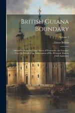 British Guiana Boundary: Arbitration With the United States of Venezuela. the Counter-Case On Behalf of the Government of Her Britannic Majesty [And Appendix]; Volume 2