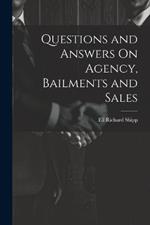 Questions and Answers On Agency, Bailments and Sales