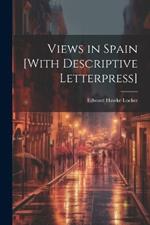 Views in Spain [With Descriptive Letterpress]