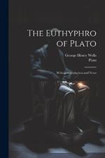 The Euthyphro of Plato: With an Introduction and Notes