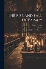 The Rise and Fall of Papacy; Discourses. Complete Ed. [By T.N. Thomson]