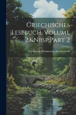 Griechisches Lesebuch, Volume 2, Part 2