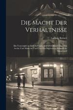 Die Macht Der Verhältnisse: Ein Trauerspiel in Fünf Aufzügen, Und Zwei Briefe Über Das Antike Und Moderne Und Über Das Sogenannte Bürgerliche Trauerspiel